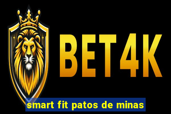 smart fit patos de minas